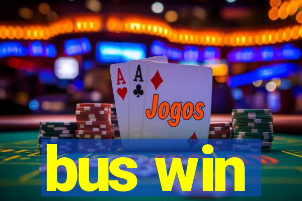 bus win